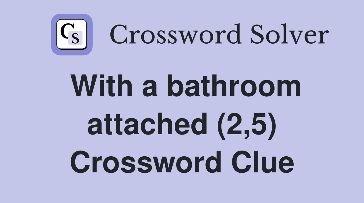 With a bathroom attached (2,5) Crossword Clue