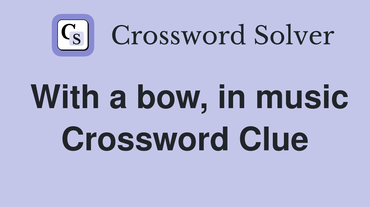 With a bow, in music Crossword Clue