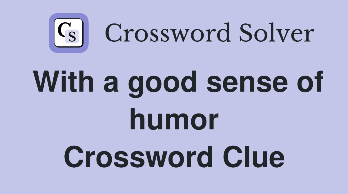 With a good sense of humor Crossword Clue