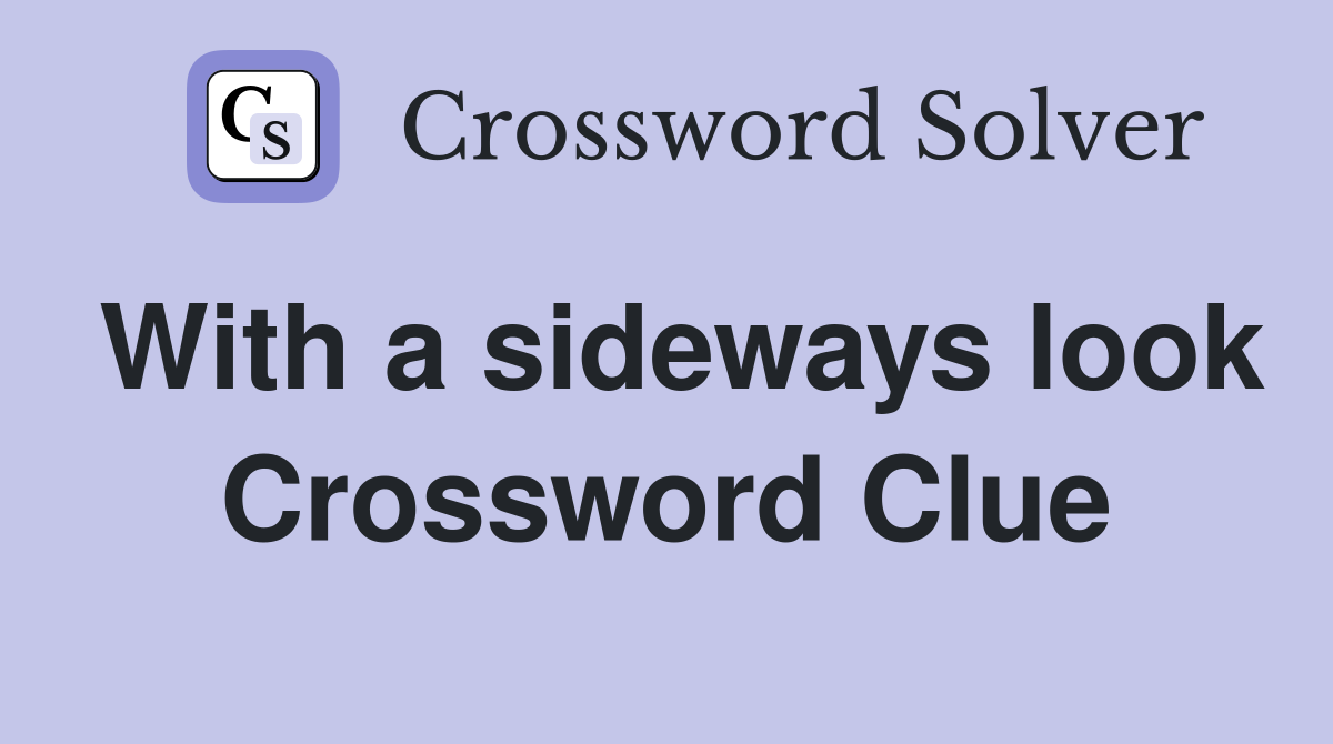 With a sideways look Crossword Clue