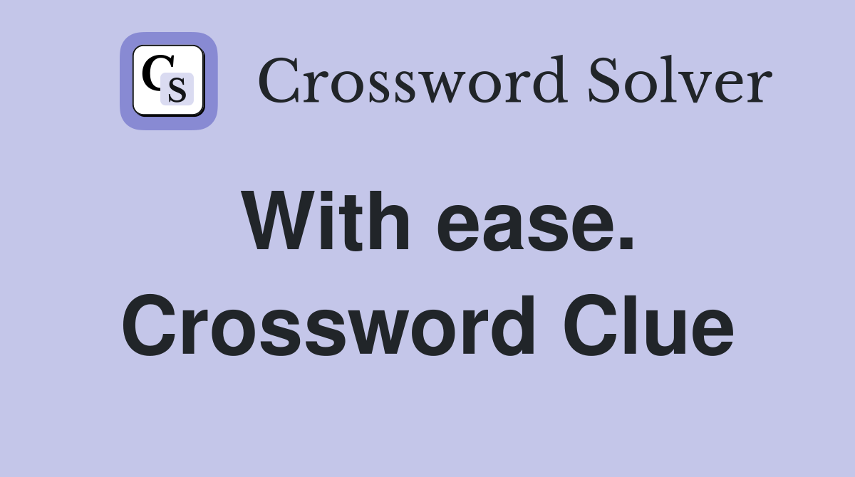 With ease. Crossword Clue