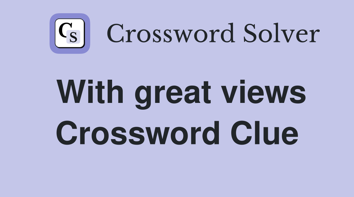 With great views Crossword Clue