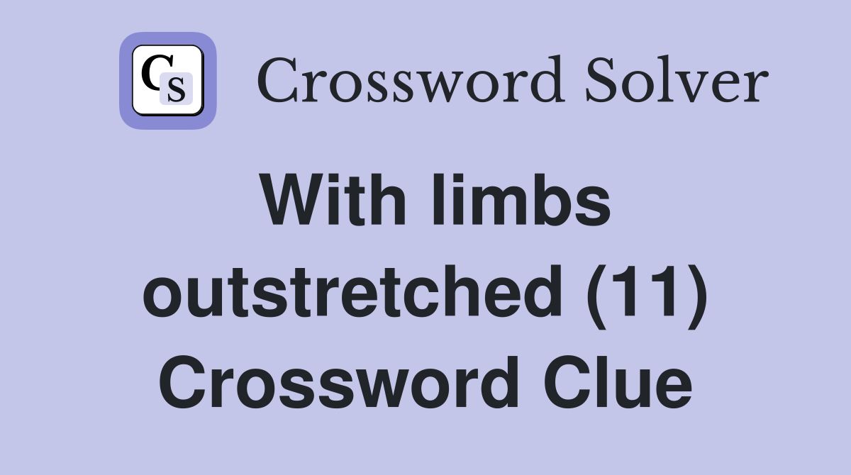 With limbs outstretched (11) Crossword Clue