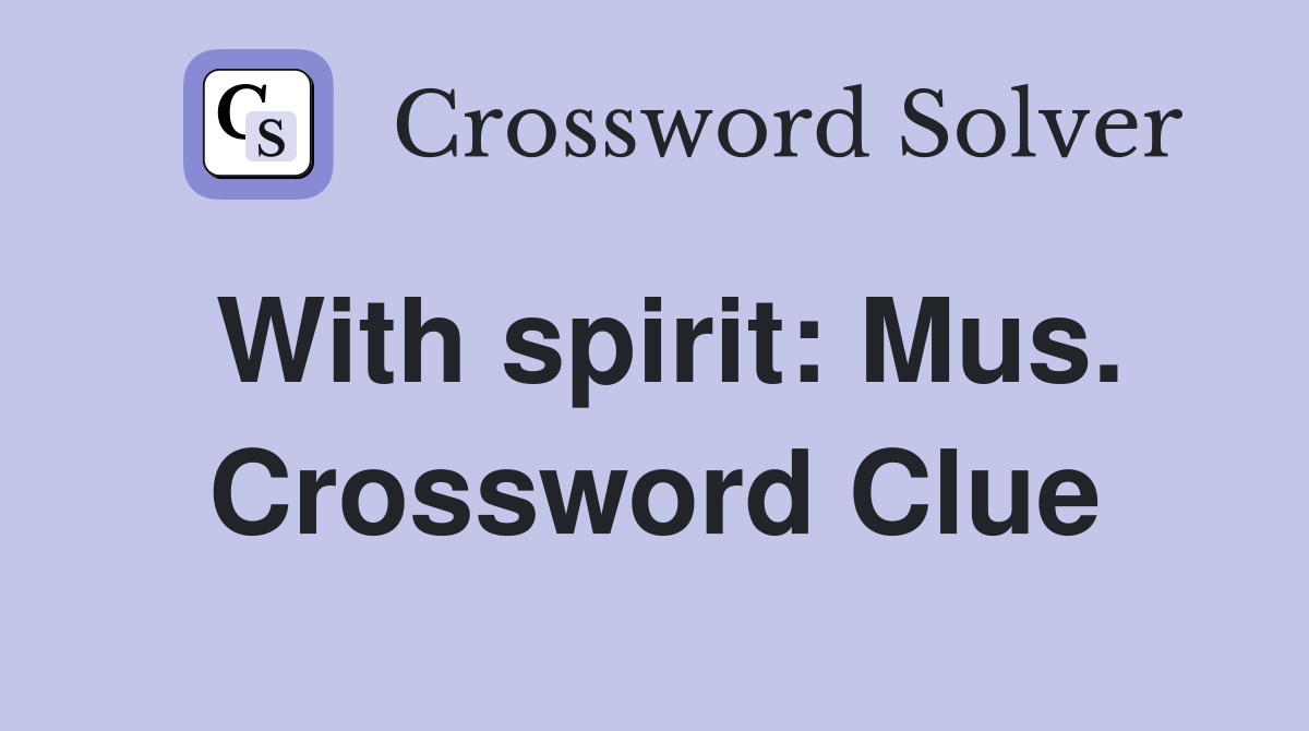With spirit: Mus. Crossword Clue