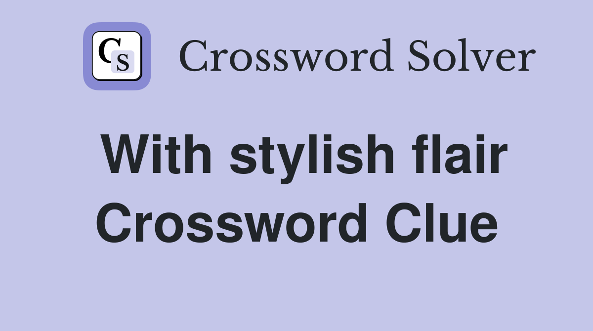 With stylish flair Crossword Clue