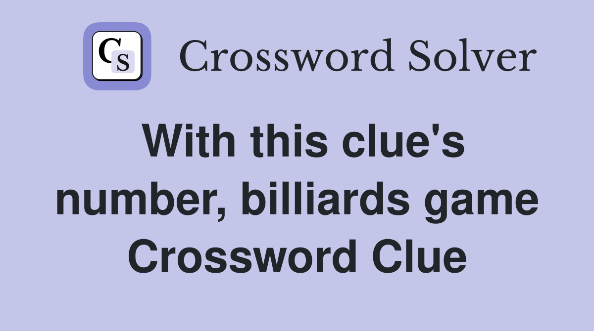 With this clue's number, billiards game Crossword Clue