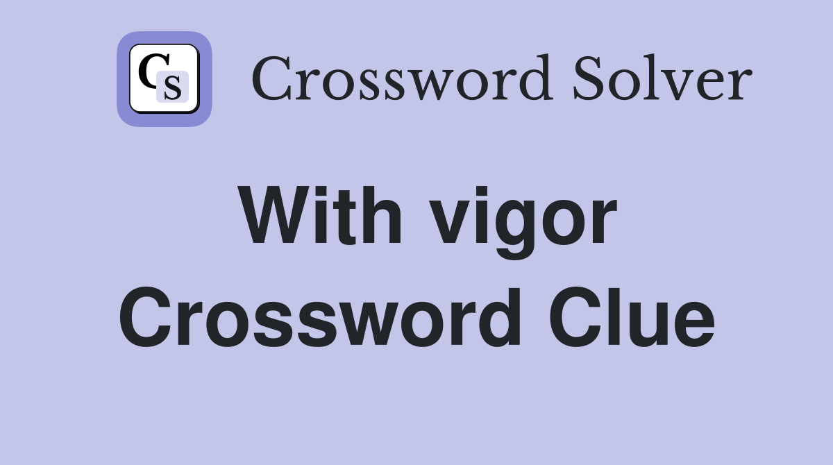 With vigor Crossword Clue