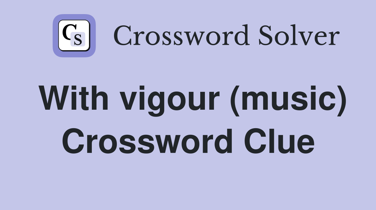 With vigour (music) Crossword Clue