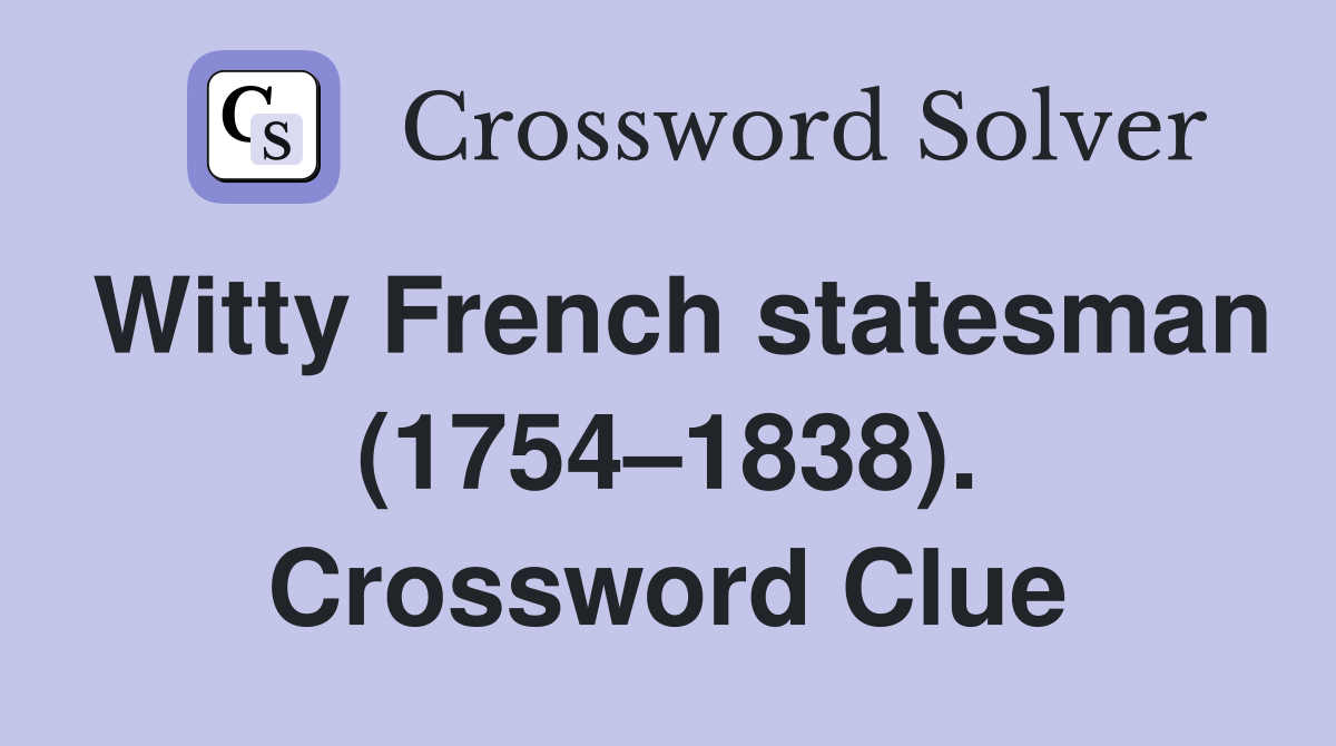 Witty French statesman (1754–1838). Crossword Clue