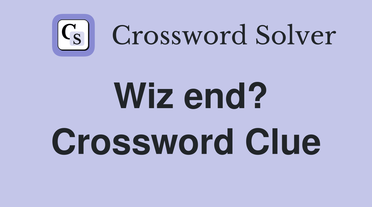 Wiz end? Crossword Clue