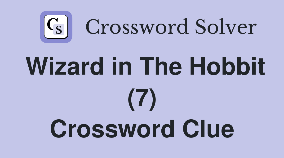 Wizard in The Hobbit (7) Crossword Clue