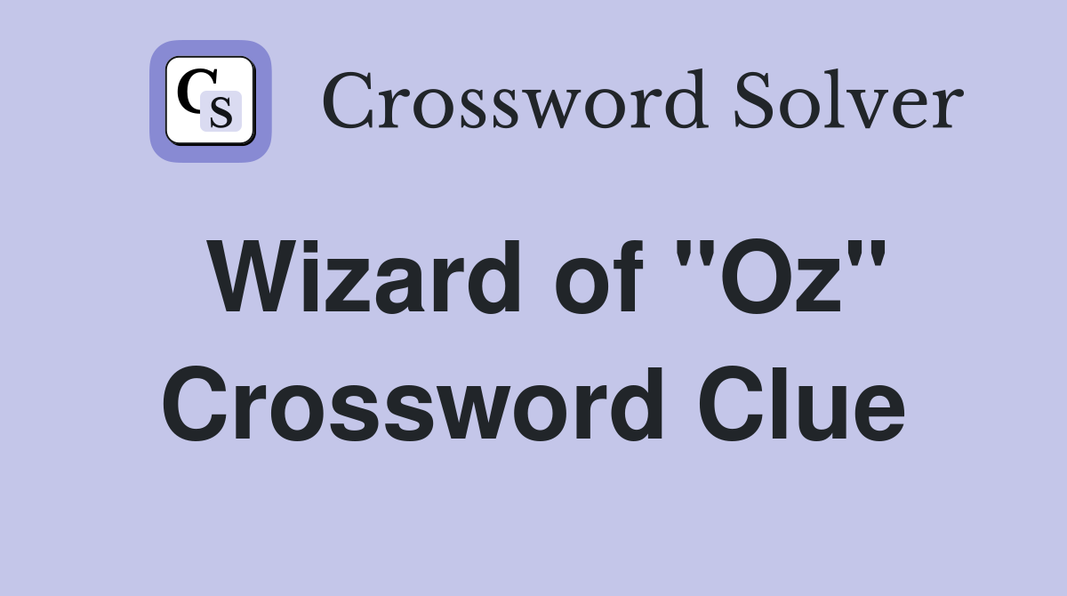 Wizard of "Oz" Crossword Clue