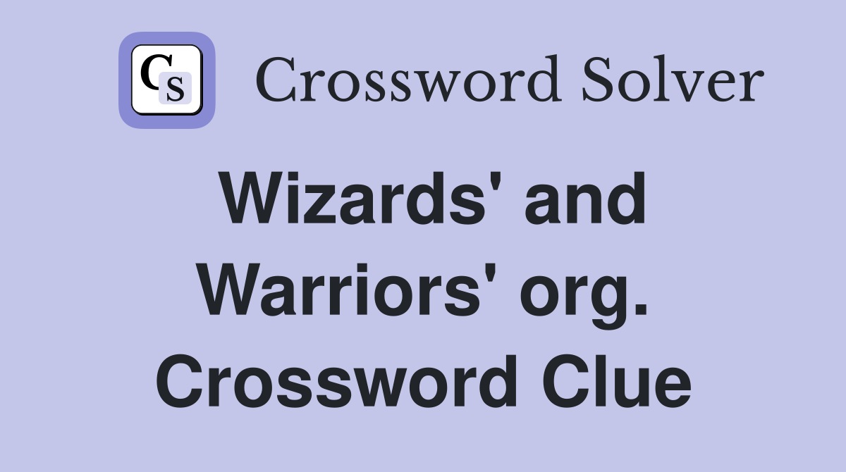 Wizards' and Warriors' org. Crossword Clue