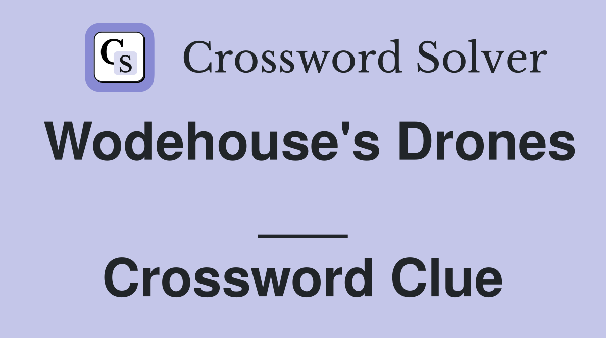 Wodehouse's Drones ___ Crossword Clue