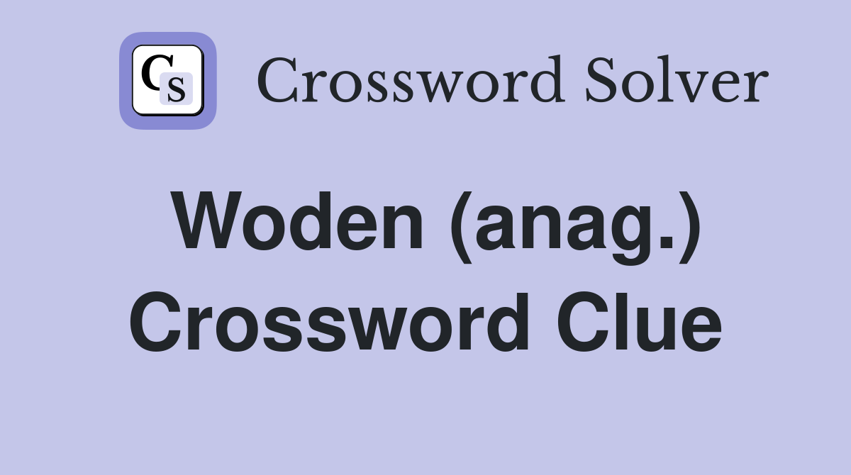 Woden (anag.) Crossword Clue