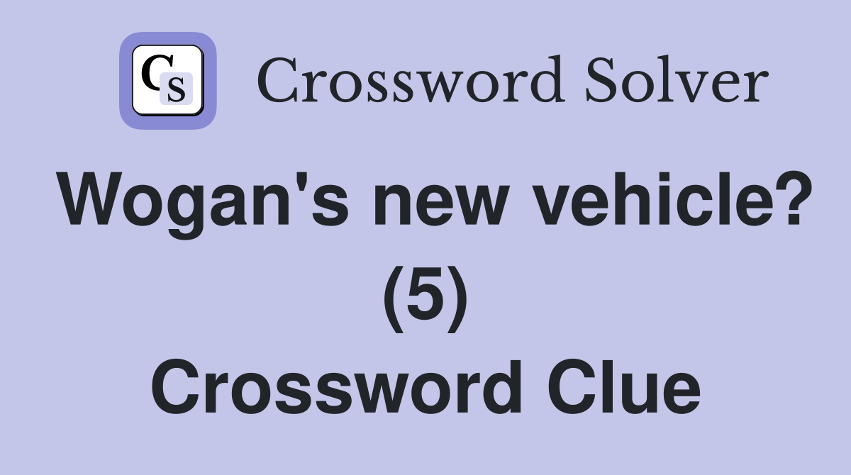 Wogan's new vehicle? (5) Crossword Clue