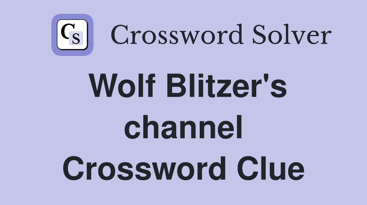 Wolf Blitzer's channel Crossword Clue