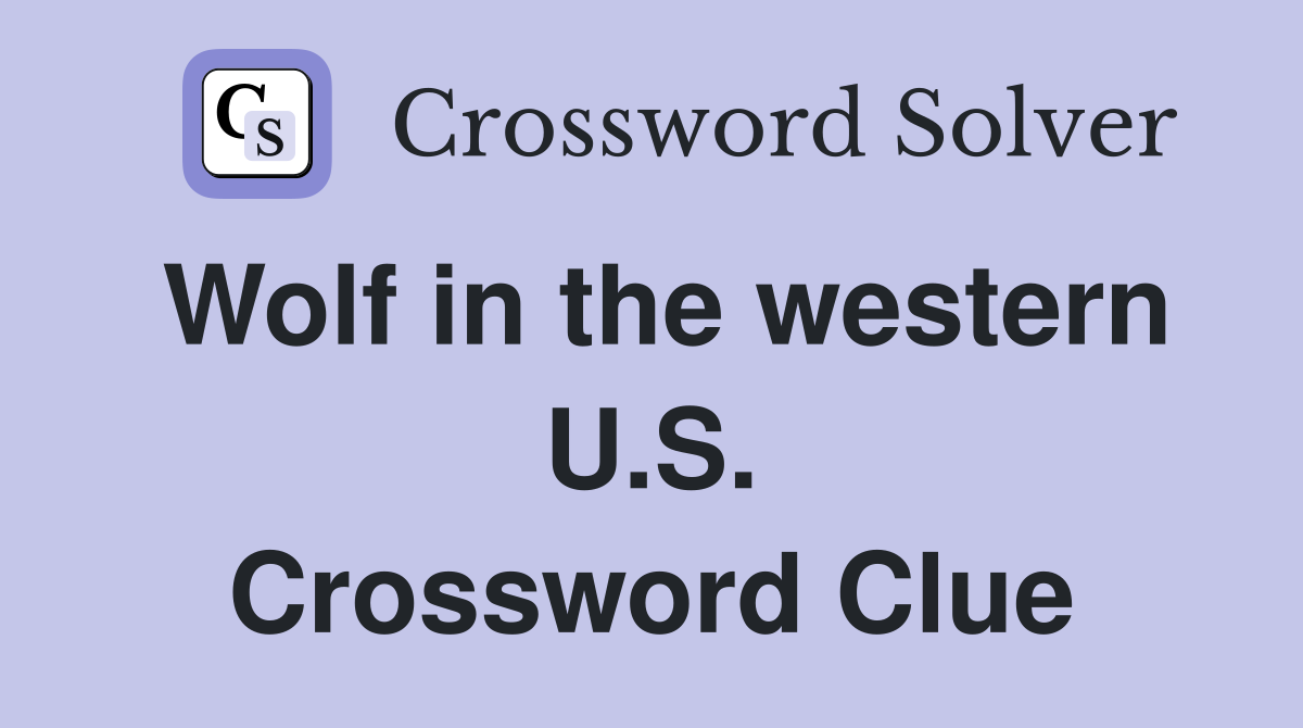 Wolf in the western U.S. Crossword Clue