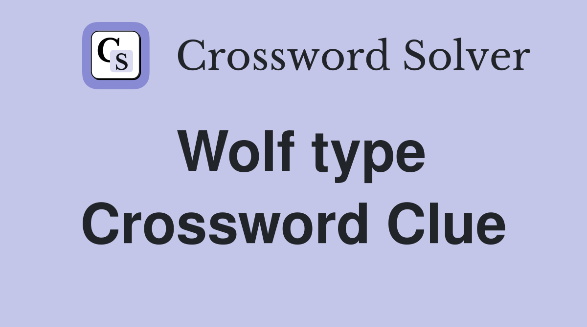 Wolf type Crossword Clue