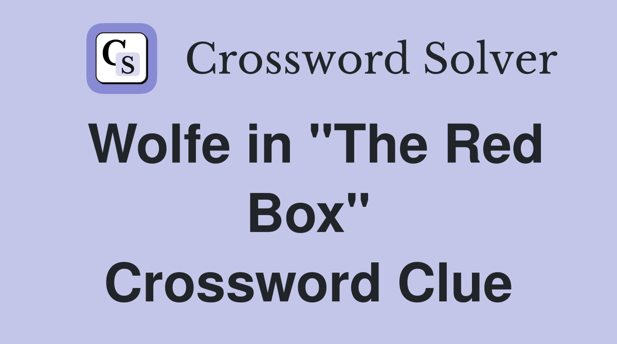 Wolfe in "The Red Box" Crossword Clue