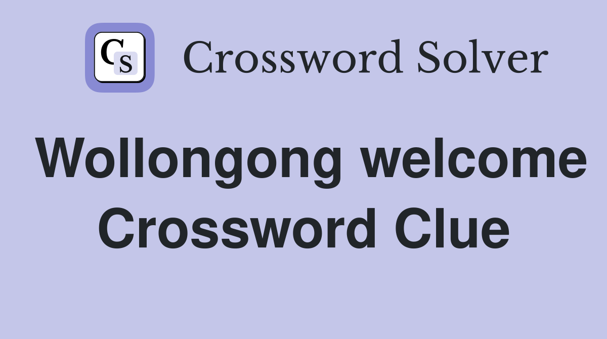 Wollongong welcome Crossword Clue