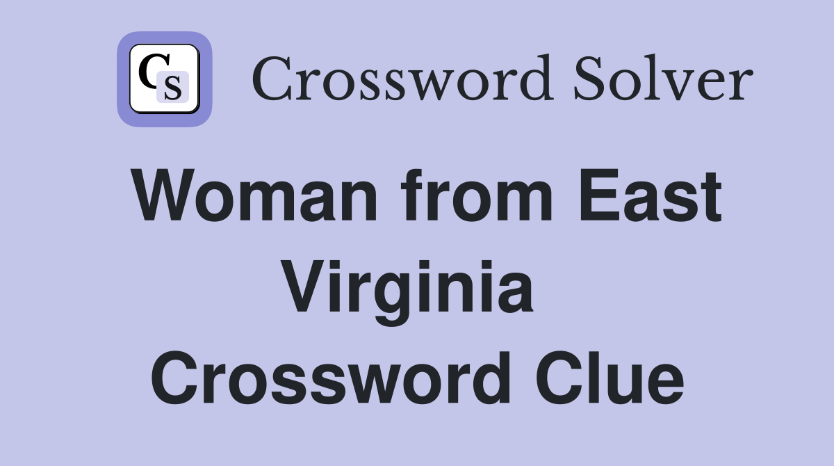 Woman from East Virginia  Crossword Clue