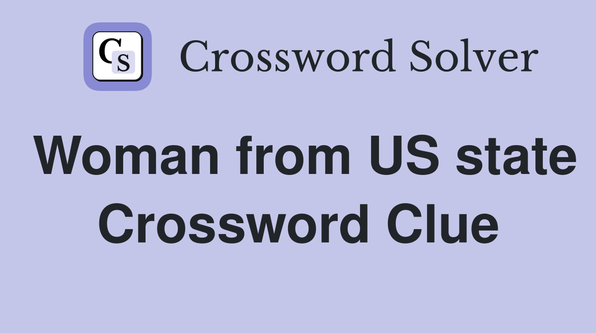 Woman from US state Crossword Clue