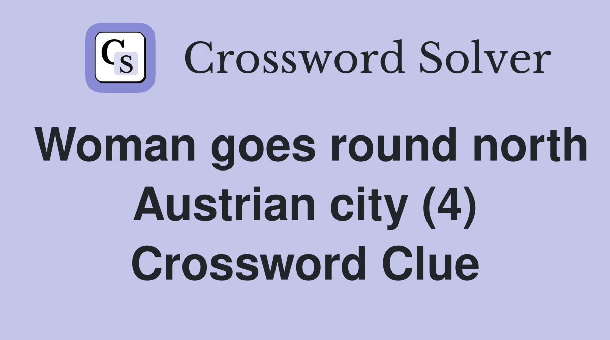 Woman goes round north Austrian city (4) Crossword Clue