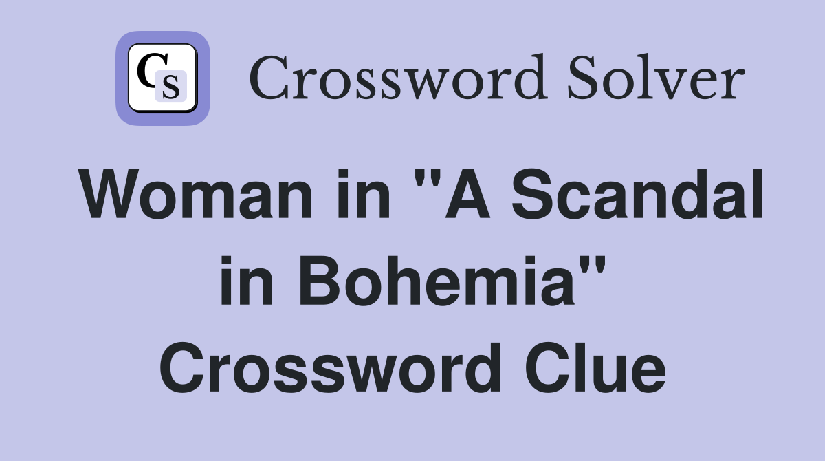 Woman in "A Scandal in Bohemia" Crossword Clue