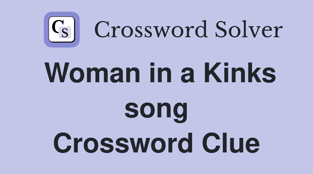 Woman in a Kinks song Crossword Clue