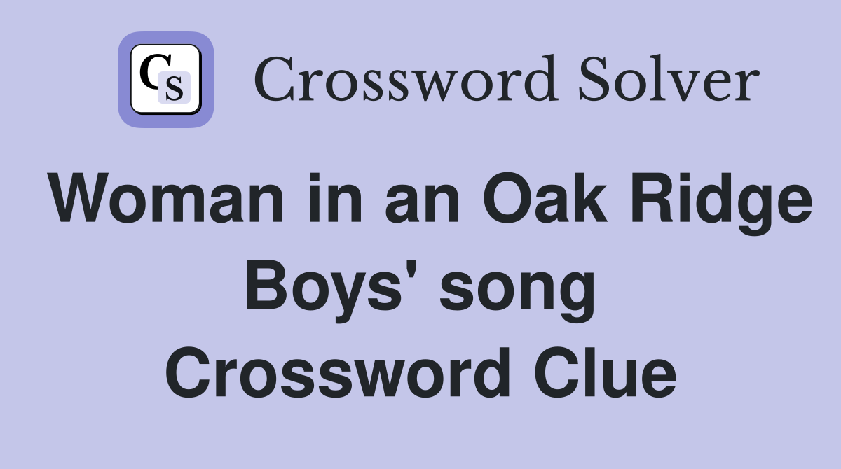 Woman in an Oak Ridge Boys' song Crossword Clue