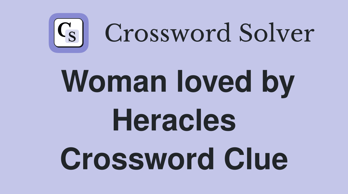 Woman loved by Heracles Crossword Clue