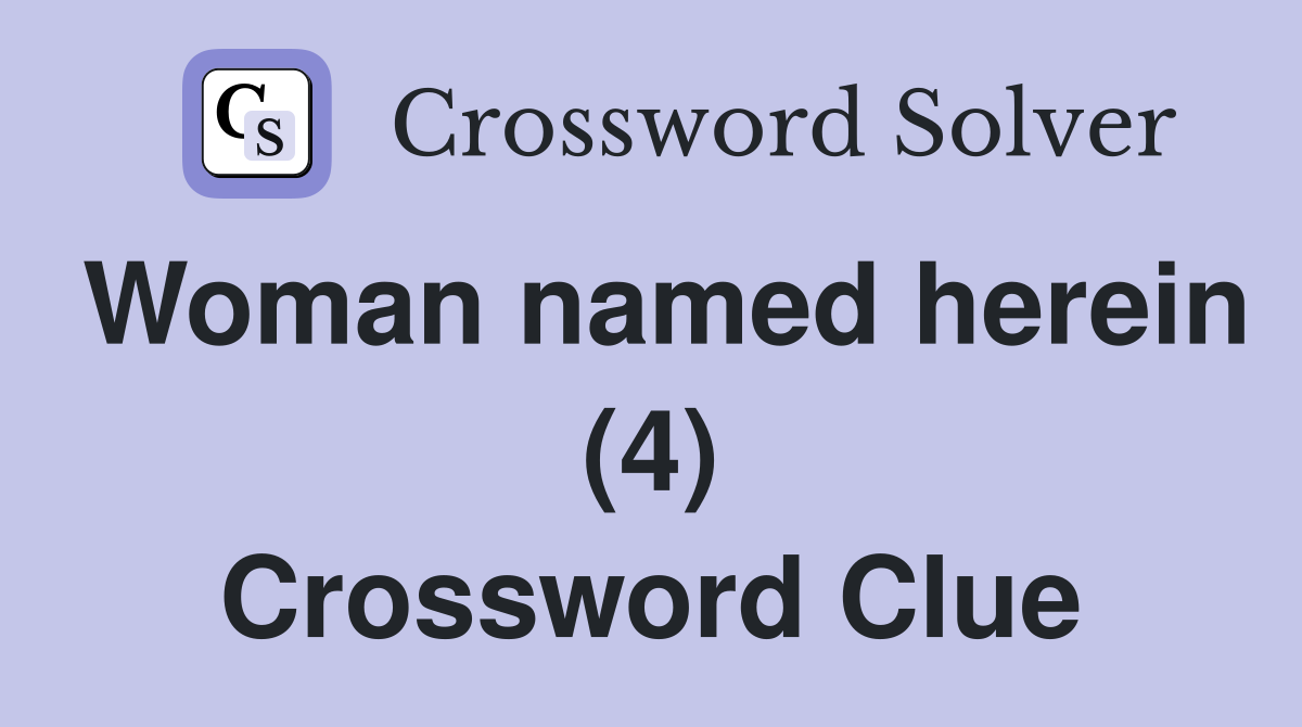 Woman named herein (4) Crossword Clue
