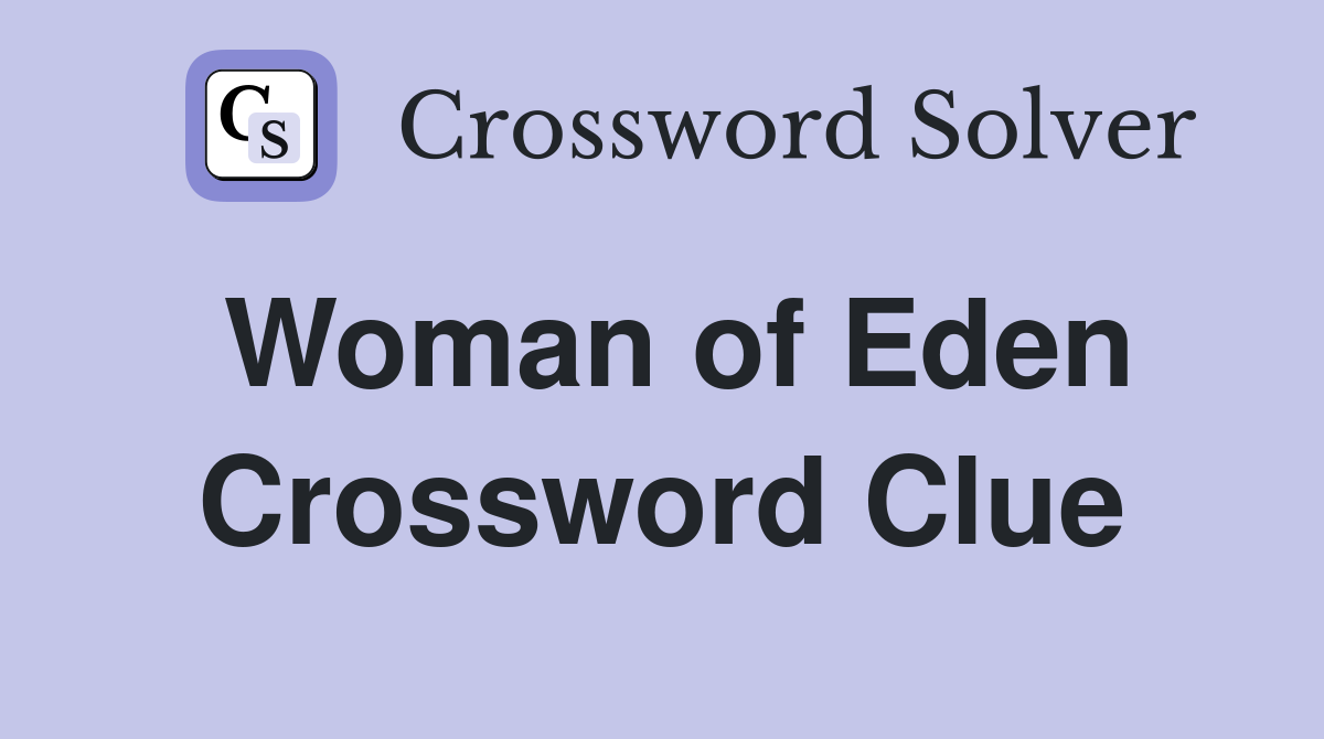 Woman of Eden Crossword Clue