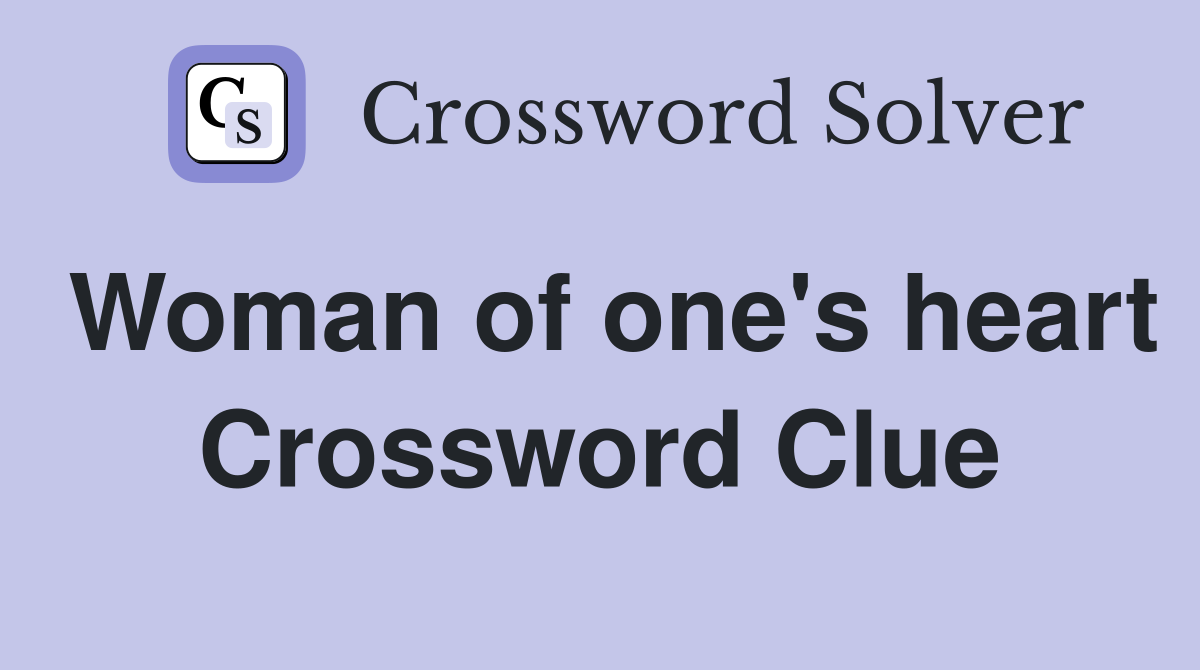 Woman of one's heart Crossword Clue