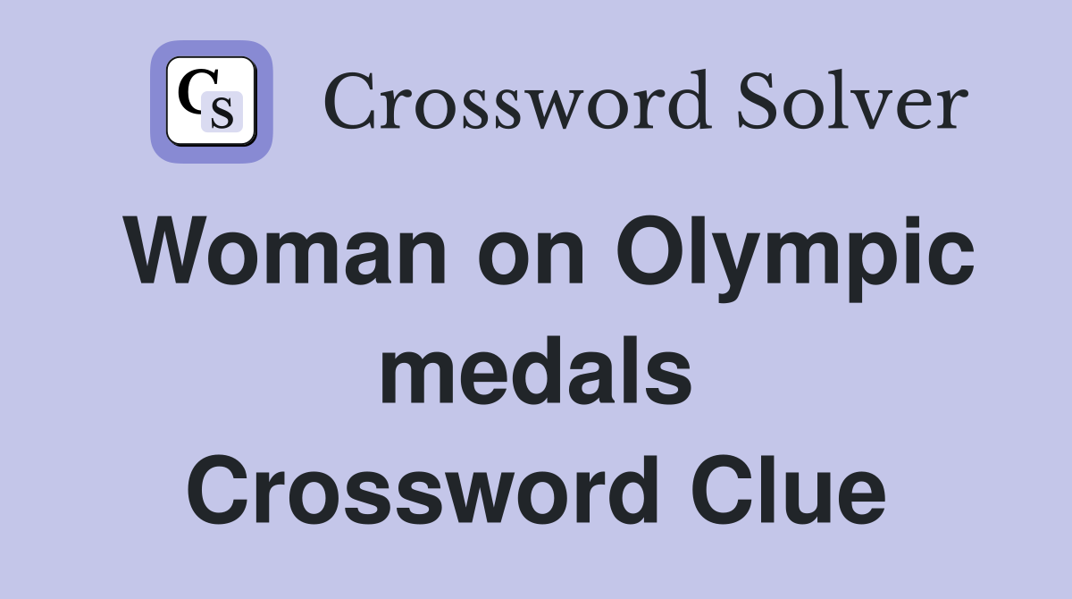 Woman on Olympic medals Crossword Clue