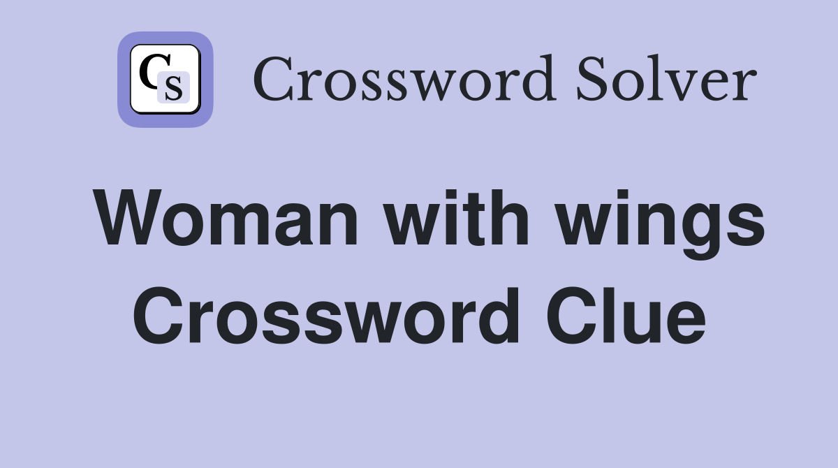 Woman with wings Crossword Clue