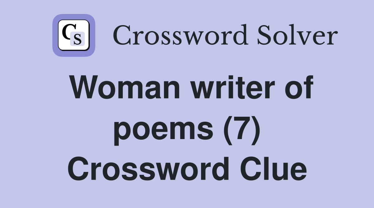 Woman writer of poems (7) Crossword Clue