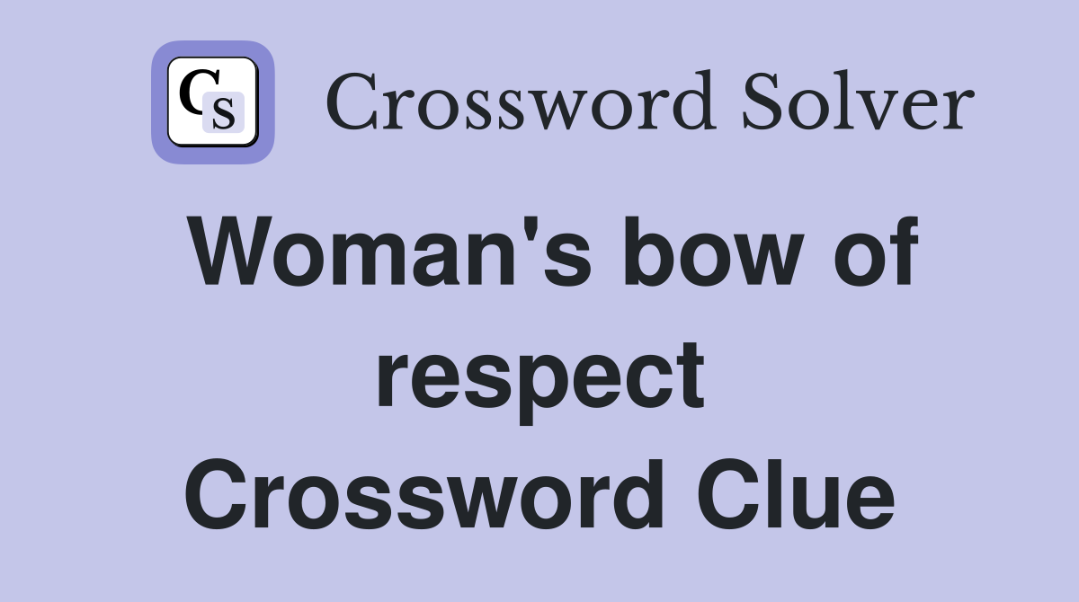 Woman's bow of respect Crossword Clue