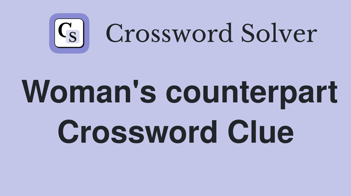 Woman's counterpart Crossword Clue