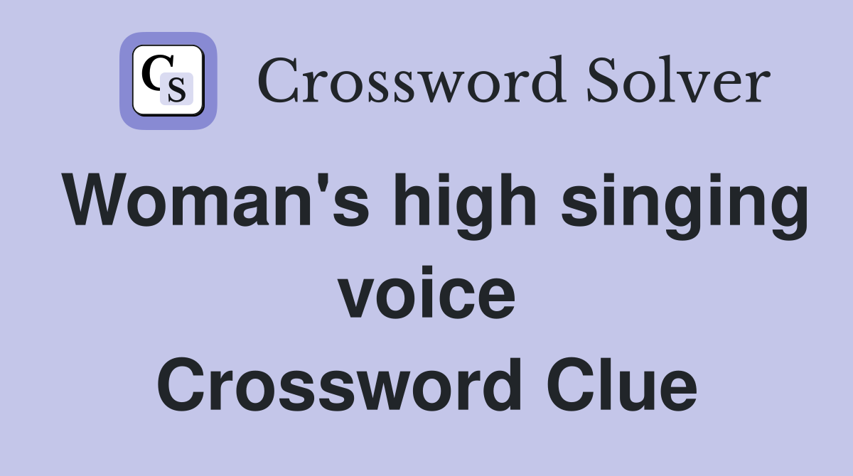 Woman's high singing voice Crossword Clue