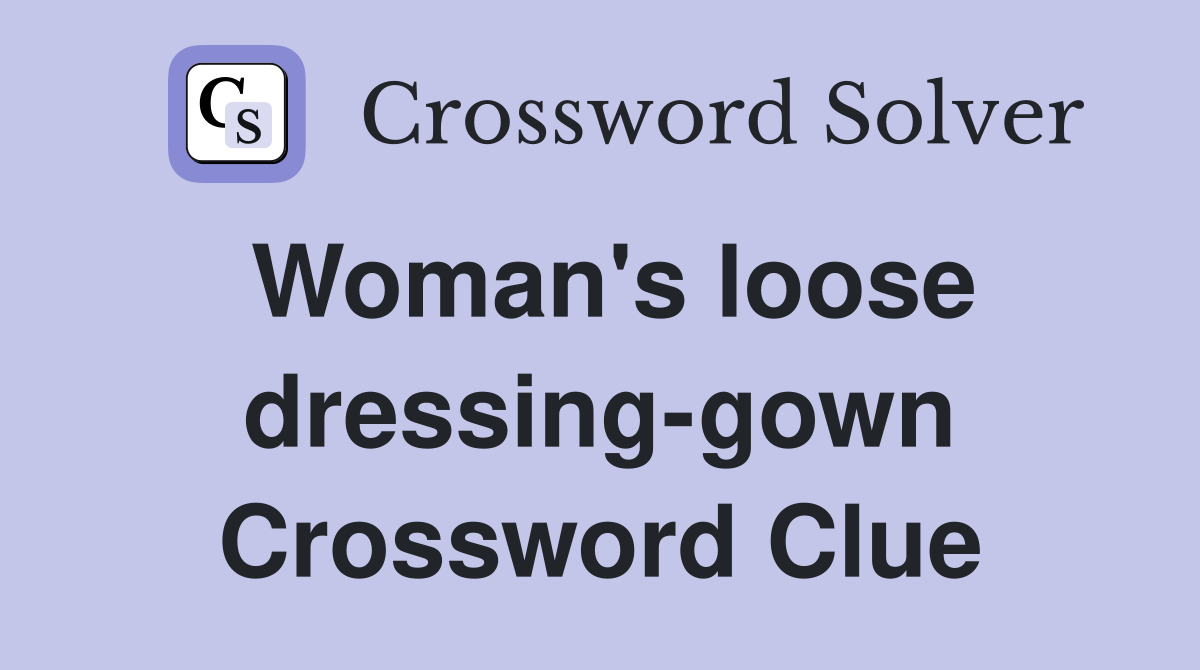 Woman's loose dressing-gown Crossword Clue