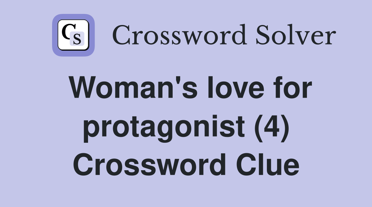 Woman's love for protagonist (4) Crossword Clue