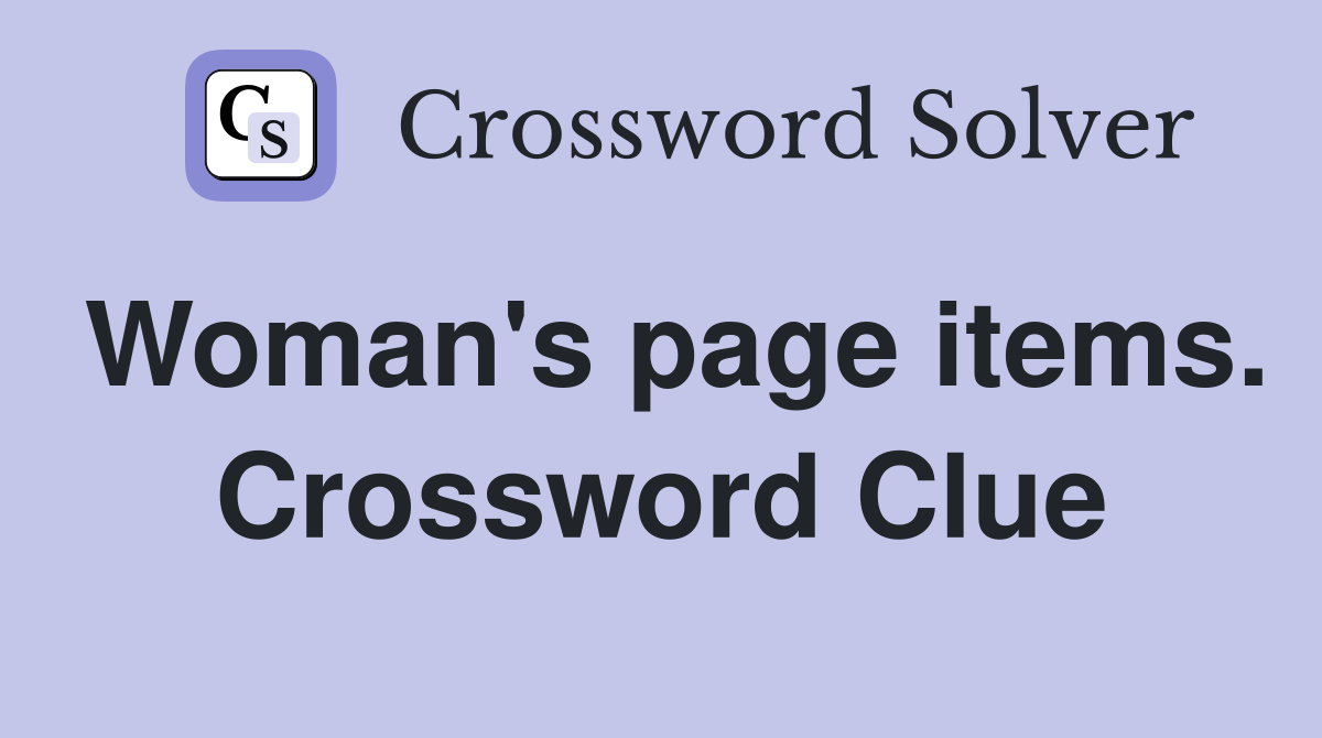 Woman's page items. Crossword Clue