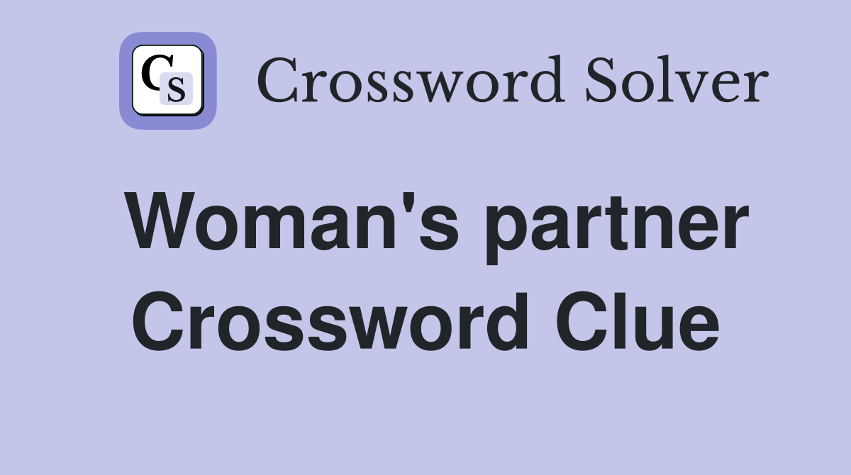 Woman's partner Crossword Clue