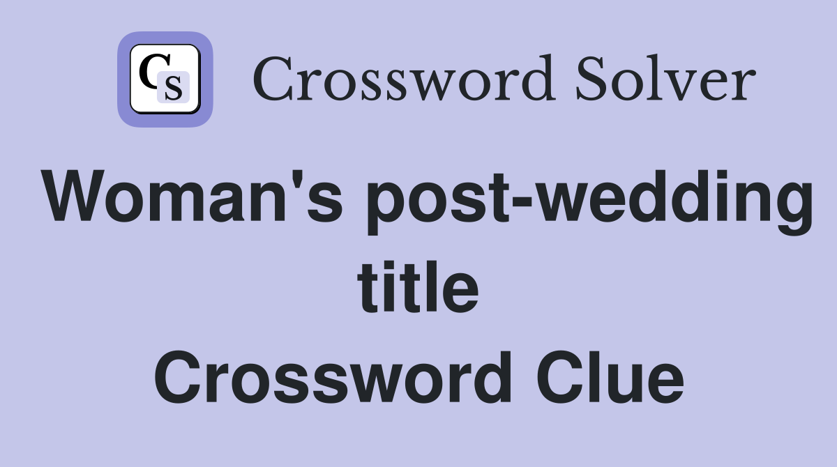 Woman's post-wedding title Crossword Clue