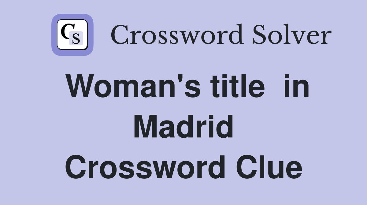Woman's title  in Madrid Crossword Clue