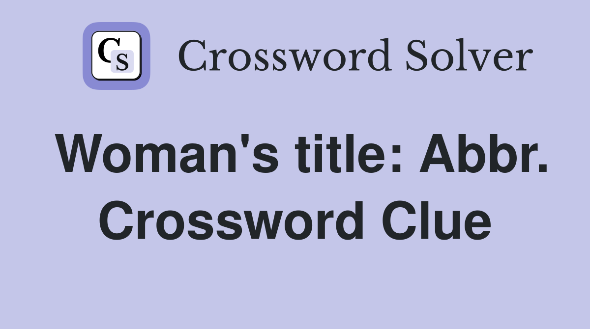 Woman's title: Abbr. Crossword Clue