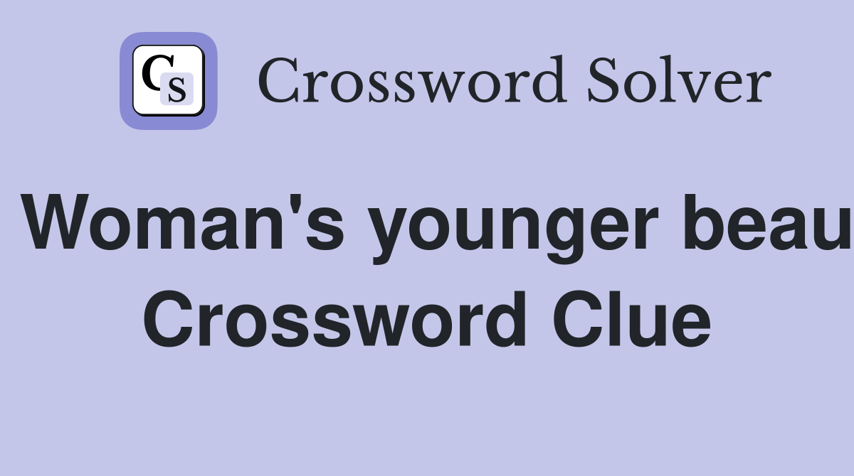 Woman's younger beau Crossword Clue