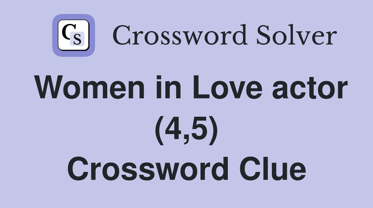 Women in Love actor (4,5) Crossword Clue